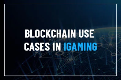 Blockchain use cases in iGaming