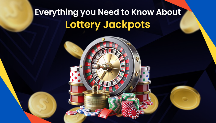 Everything you Need to Know About Lottery Jackpots