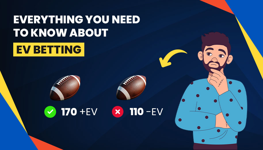 Everything you need to know about EV betting