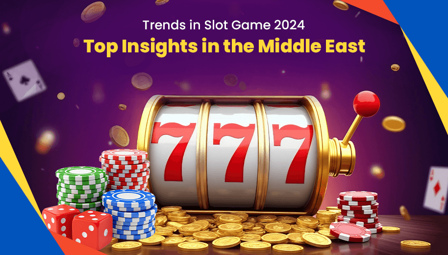 Trends in Slot Game : Top Insights in the Middle East