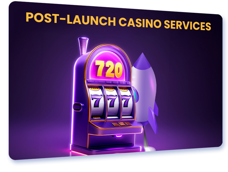 Post-Launch Casino Services