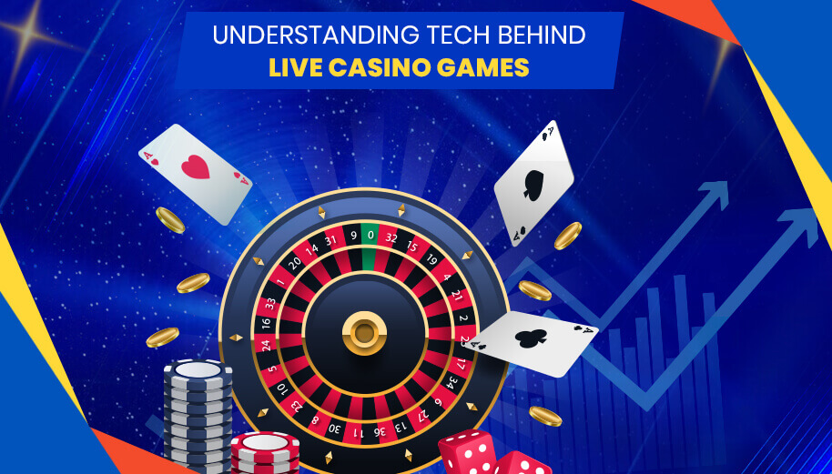 Understanding Tech Behind Live Casino Games