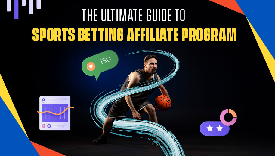 The Ultimate Guide to Sports Betting Affiliate Program